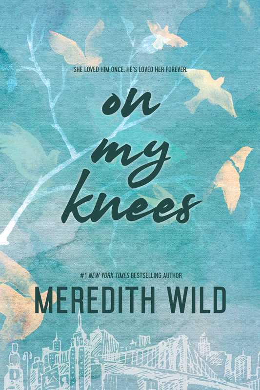 On My Knees by Meredith Wild: Paperback; 352 pages / English